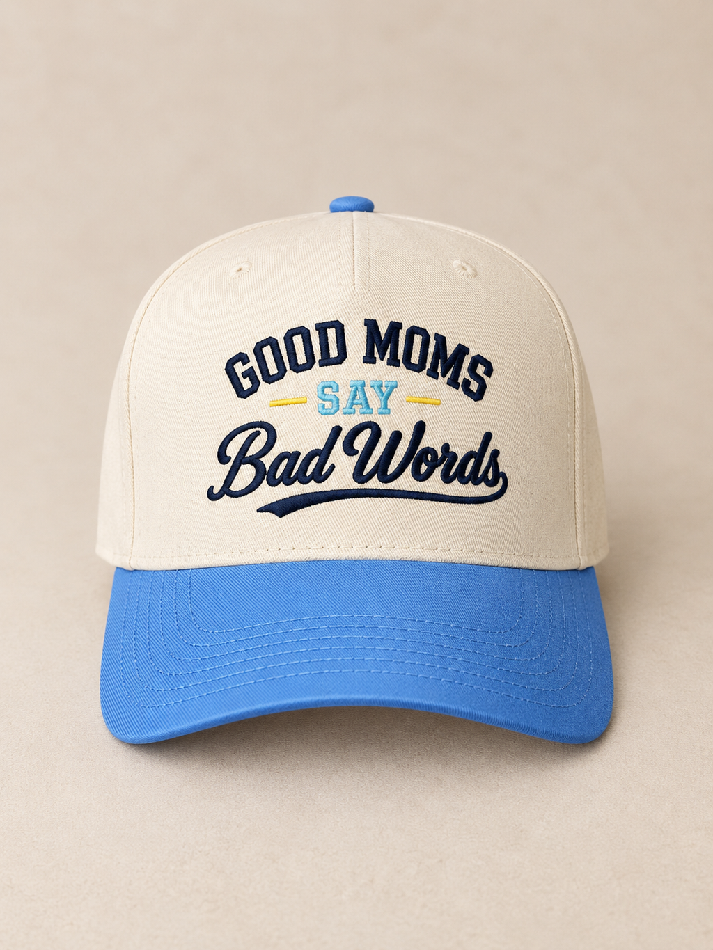Good Moms Say Bad Words Hat